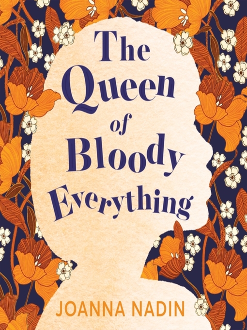 Title details for The Queen of Bloody Everything by Joanna Nadin - Available